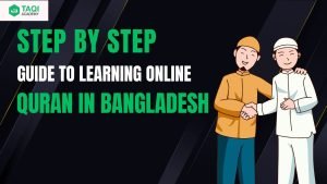 Step-by-Step Guide to Learning Online Quran in Bangladesh
