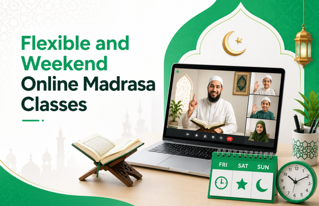 Flexible and Weekend Online Madrasa Classes